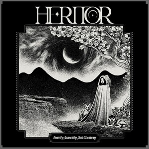 Heritor - Fortify, Sanctify, And Destroy