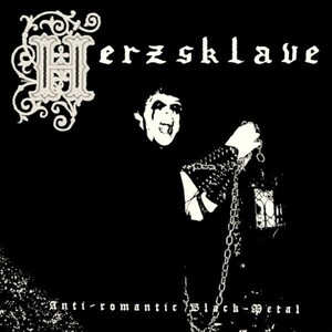 Herzsklave - Anti-Romantic Black Metal