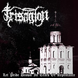 Trisagion - Let Pride Drown in Tears of Repentance