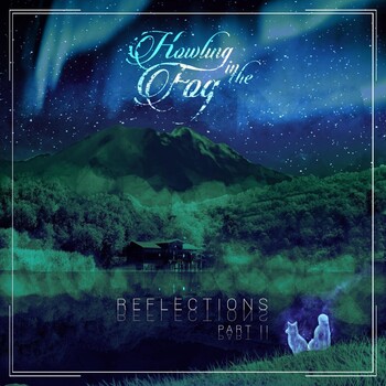 Howling in the Fog - Reflections Part Ii